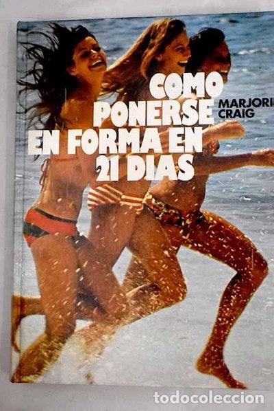 B&uuml;cher: C&oacute;mo ponerse en forma en 21 d&iacute;as- 9788422609025