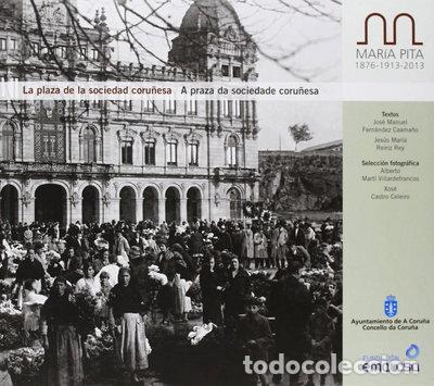 Livres: Mar&iacute;a Pita: La plaza de la sociedad coru&ntilde;esa- 9788461671038