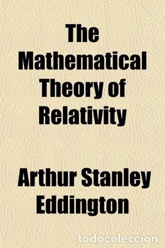 Livres: The Mathematical Theory of Relativity- 9781153403573