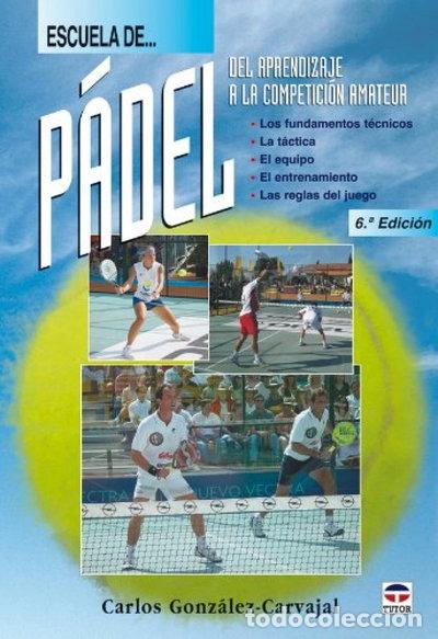books: Escuela de p&aacute;del: Del aprendizaje a la competici&oacute;n amateur- 9788479025328