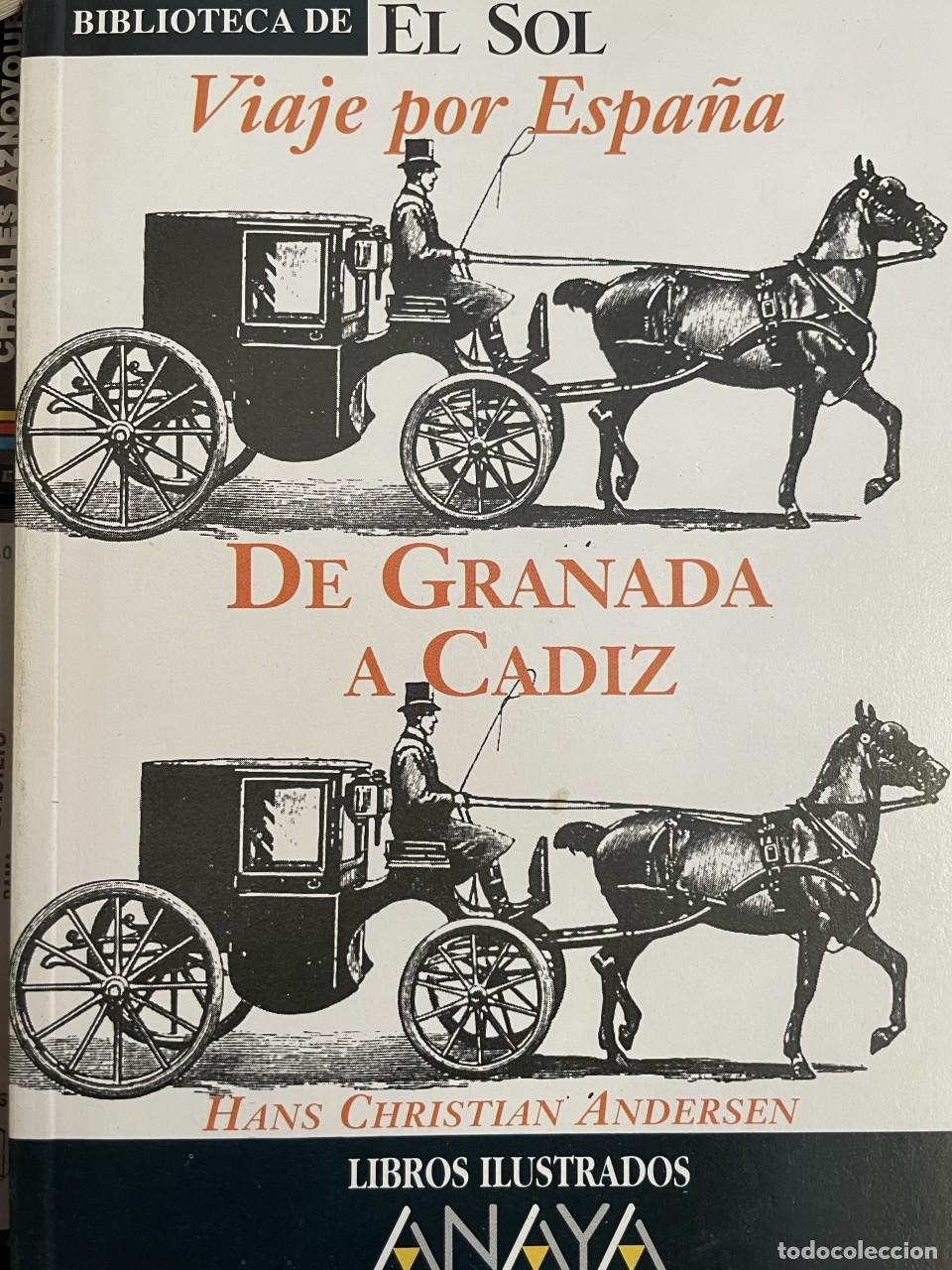 Libros: VIAJE POR ESPA&Ntilde;A DE GRANADA A CADIZ. COLECCION BIBLIOTECA DE EL SOL. N&ordm;234 - HANAS CHRISTIAN ANDERSE