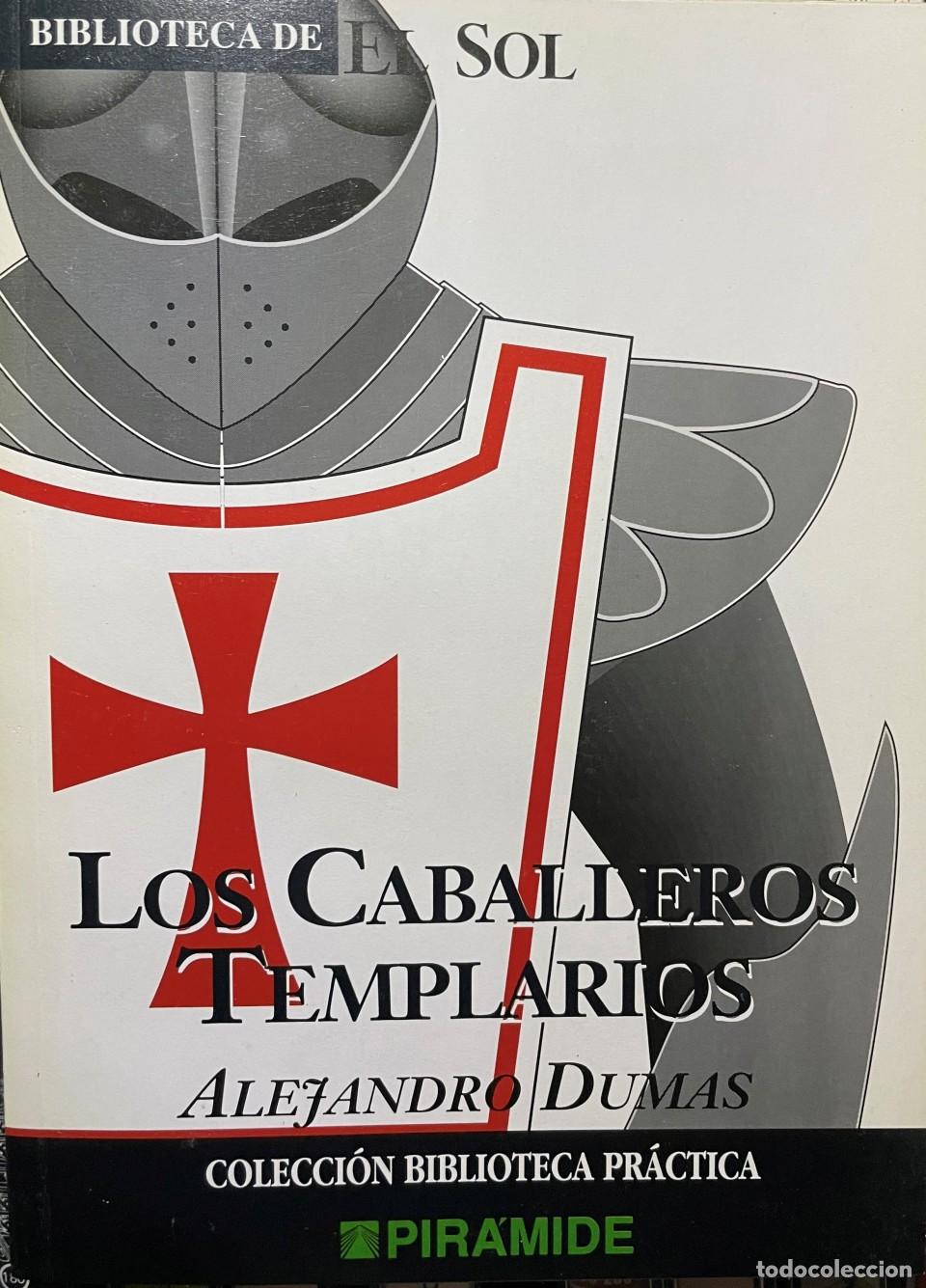 Libros: LOS CABALLEROS TEMPLARIOS. COLECCION BIBLIOTECA DE EL SOL. N&ordm; 245. - ALEJANDRO DUMAS TDK309