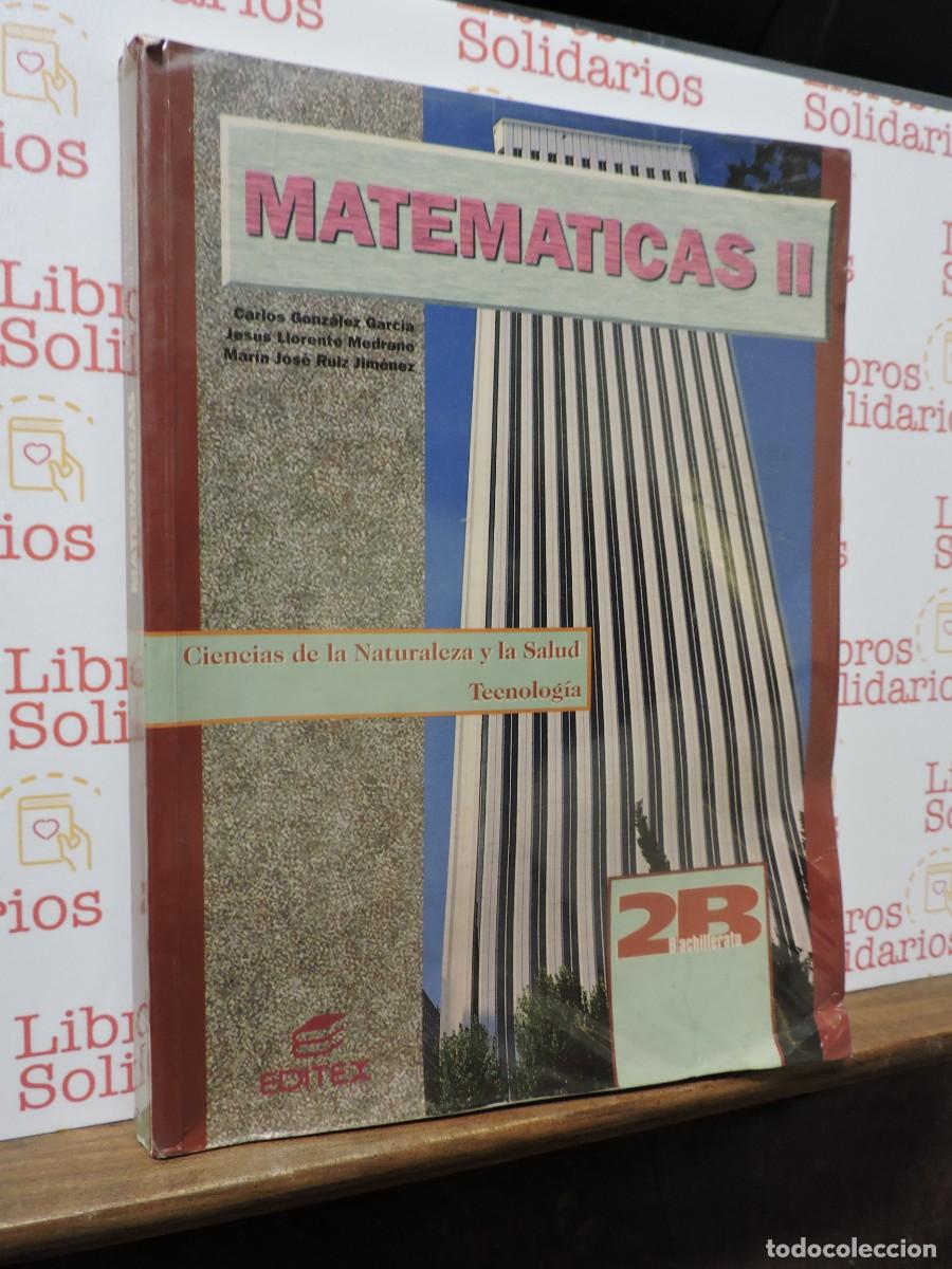Libri di seconda mano: Matem&aacute;ticas II. Ciencias de la naturaleza y la salud. Tecnolog&iacute;a. 2&ordm; Bachillerato. Ed. Editex. 1999