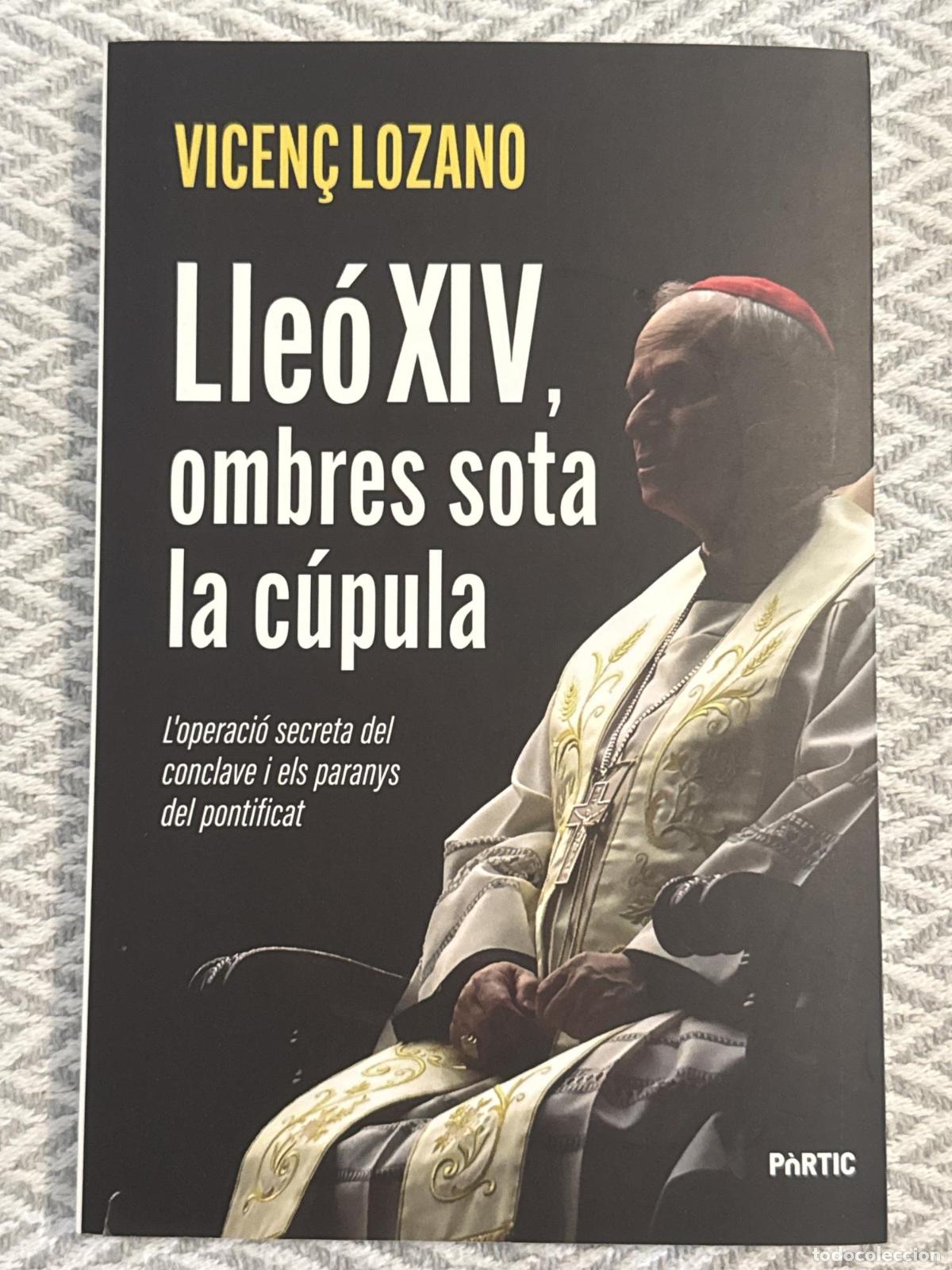 Libri di seconda mano: Lle&oacute; XIV, ombres sota la c&uacute;pula. L'operaci&oacute; secreta del conclave i els paranys del pontificat - Vice