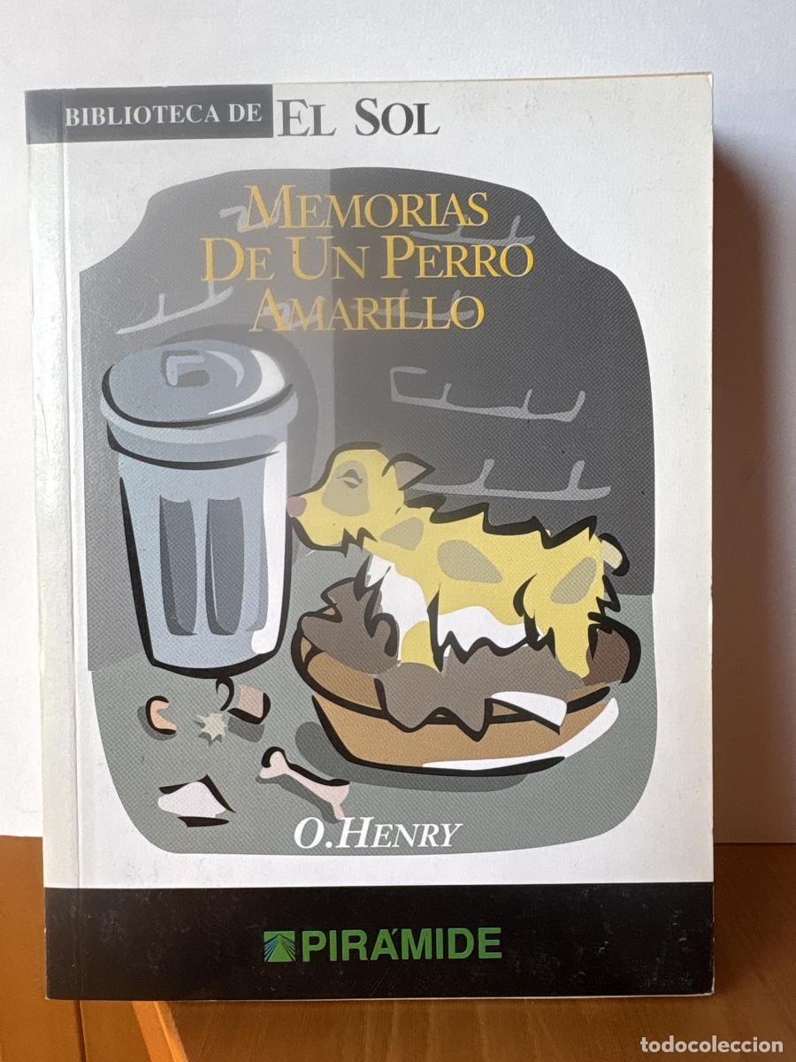 B&uuml;cher: MEMORIAS DE UN PERRO AMARILLO. COLECCION BIBLIOTECA DE EL SOL N&ordm;257 - O HENRY TDK309