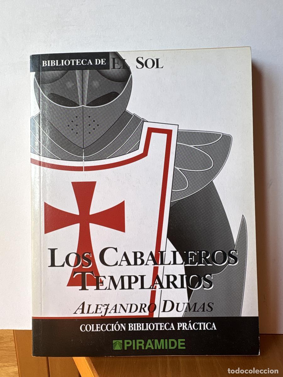 Libros: LOS CABALLEROS TEMPLARIOS. COLECCION BIBLIOTECA DE EL SOL. N&ordm; 245. - ALEJANDRO DUMAS TDK309