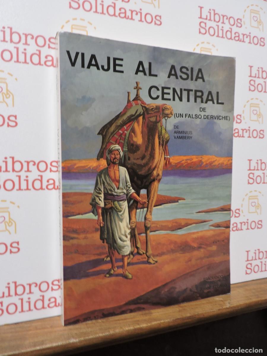 Libri di seconda mano: Viaje al Asia central de (un falso derviche). VAMBERY, De Arminius. Ed. Roasa. Granada, 1989