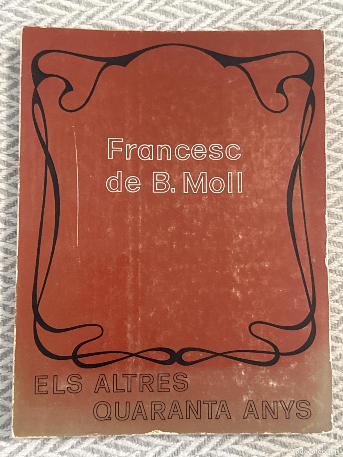 Libri di seconda mano: Els altres quaranta anys (1935-1974) - Francesc de B. Moll