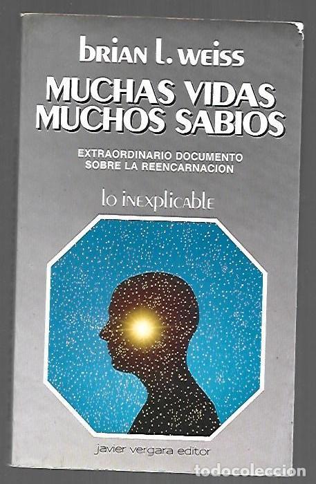 Livros em segunda m&atilde;o: MUCHAS VIDAS, MUCHOS SABIOS. EXTRAORDINARIO DOCUMENTO SOBRE LA REENCARNACION - WEISS, BRIAN L.