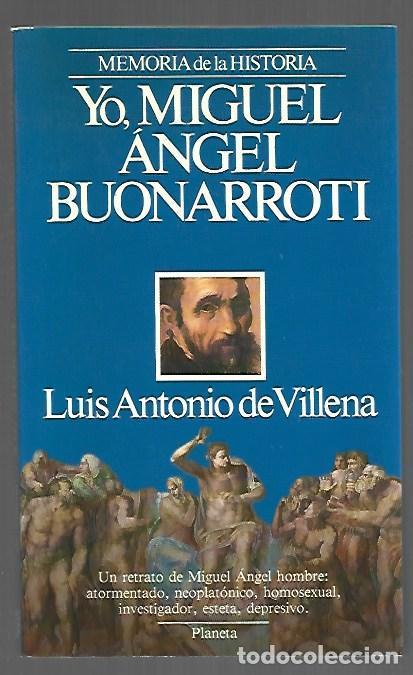 Libri di seconda mano: YO, MIGUEL ANGEL BUONARROTI - VILLENA, LUIS ANTONIO DE