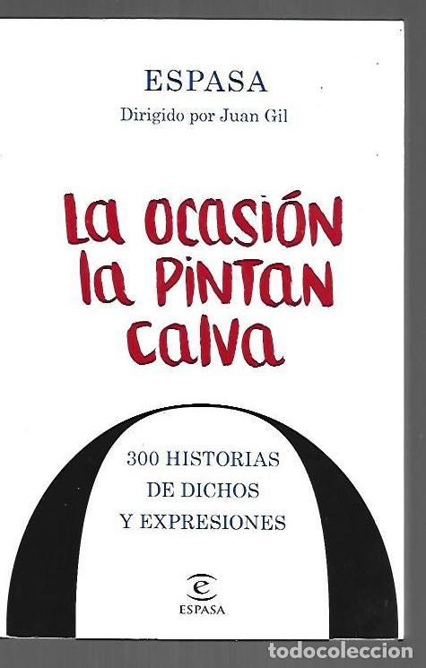 B&uuml;cher: OCASION LA PINTAN CALVA - LA. 300 HISTORIAS DE DICHOS Y EXPRESIONES - VARIOS (DIRIGIDO POR JUAN GIL)