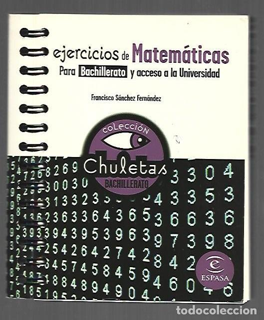 Livres: EJERCICIOS DE MATEMATICAS PARA BACHILLERATO Y ACCESO A LA UNIVERSIDAD - SANCHEZ FERNANDEZ, FRANCISCO