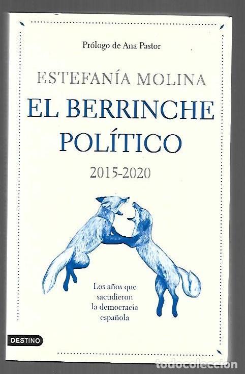 Livros em segunda m&atilde;o: BERRINCHE POLITICO - EL 2015-2020. LOS A&Ntilde;OS QUE SACUDIERON LA DEMOCRACIA ESPA&Ntilde;OLA - MOLINA, ESTEFANI