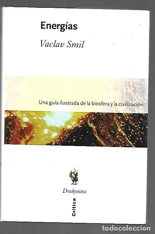Libros: ENERGIAS. UNA GUIA ILUSTRADA DE LA BIOSFERA Y LA CIVILIZACION - SMIL, VACLAV