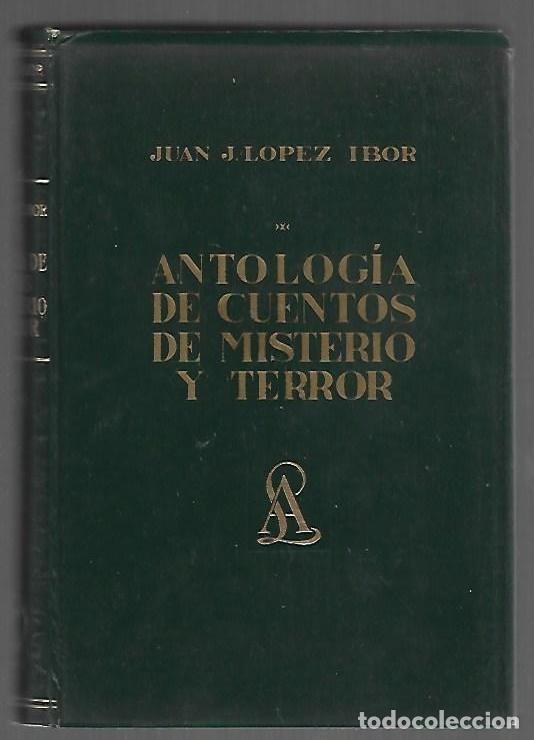 Libros: ANTOLOGIA DE CUENTOS DE MISTERIO Y TERROR. TOMO I - LOPEZ IBOR, JUAN J. (ESTUDIO PRELIMINAR, SELECCI