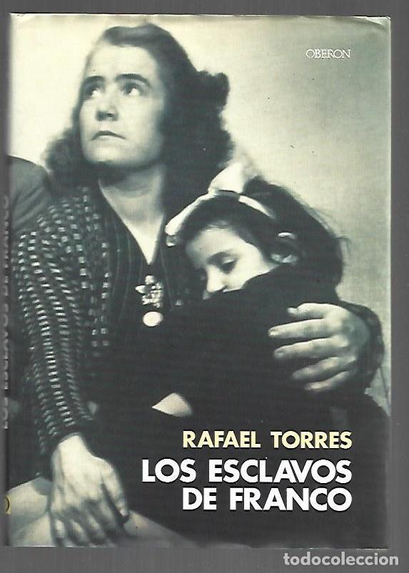 Libros: ESCLAVOS DE FRANCO - LOS - TORRES, RAFAEL - Foto 1