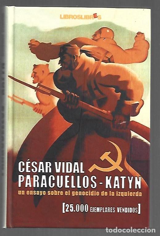 Libros: PARACUELLOS-KATYN. UN ENSAYO SOBRE EL GENOCIDIO DE LA IZQUIERDA - VIDAL, CESAR