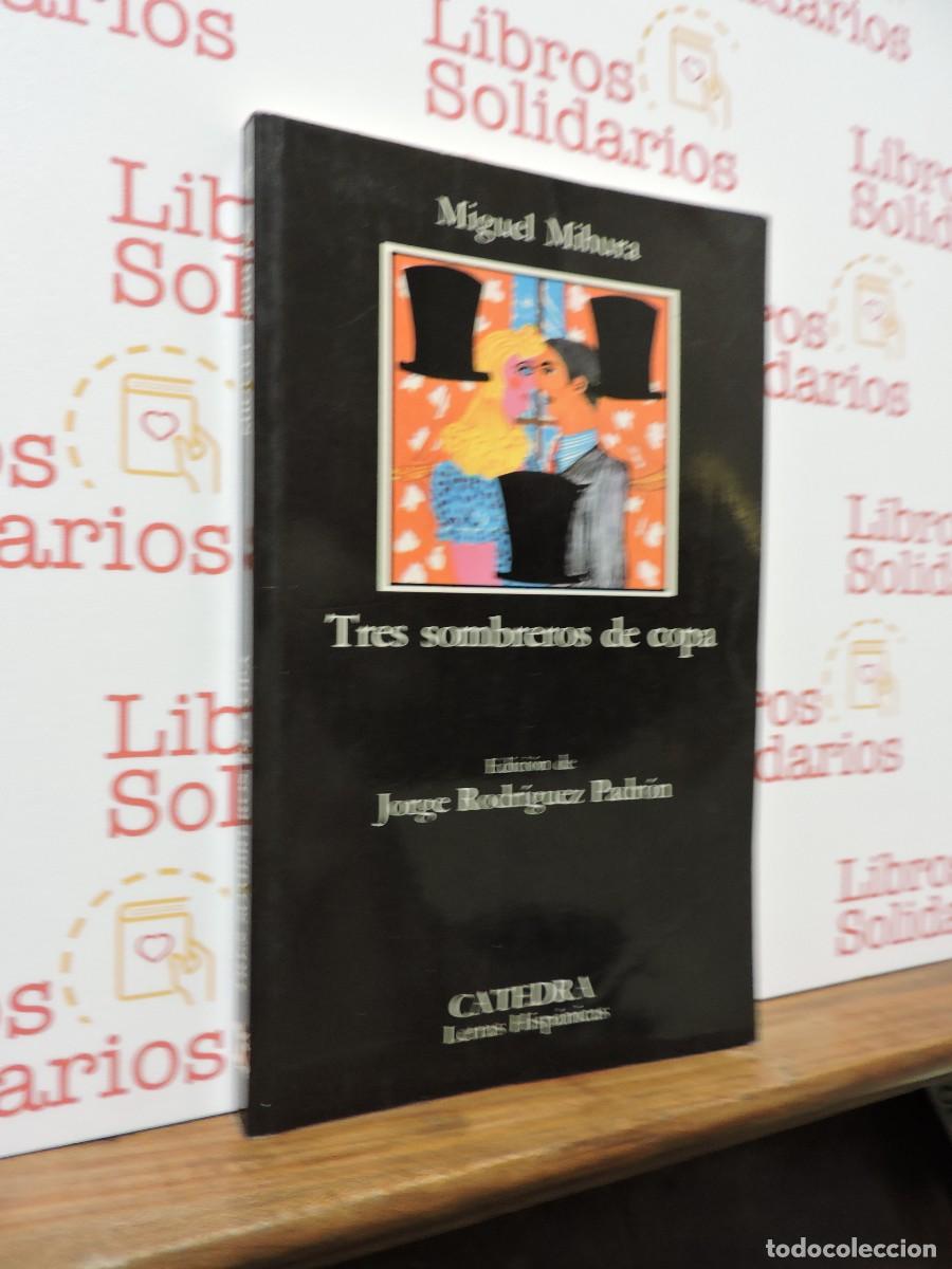 Libros: Tres sombreros de copa. MIHURA, Miguel. Ed. C&aacute;tedra. Madrid, 1997