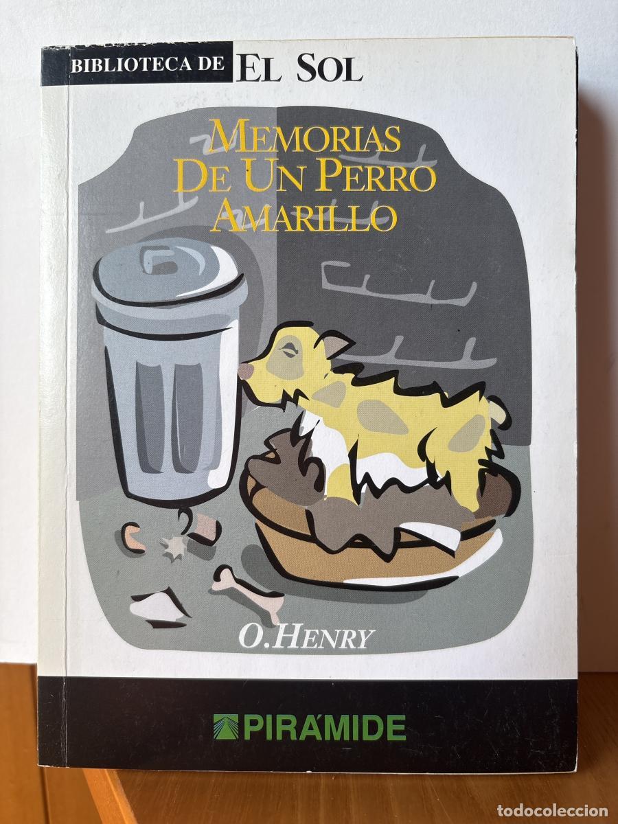 Livres: MEMORIAS DE UN PERRO AMARILLO. COLECCION BIBLIOTECA DE EL SOL N&ordm;257 - O HENRY TDK309