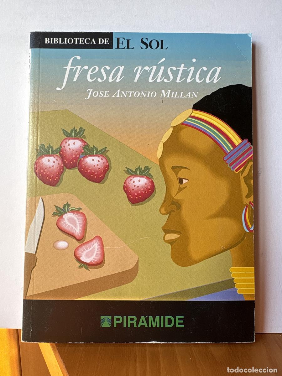 Livres: FRESA RUSTICA. COLECCION BIBLIOTECA DE EL SOL N&ordm;230 - JOSE ANTONIO MILLAN. TDK309