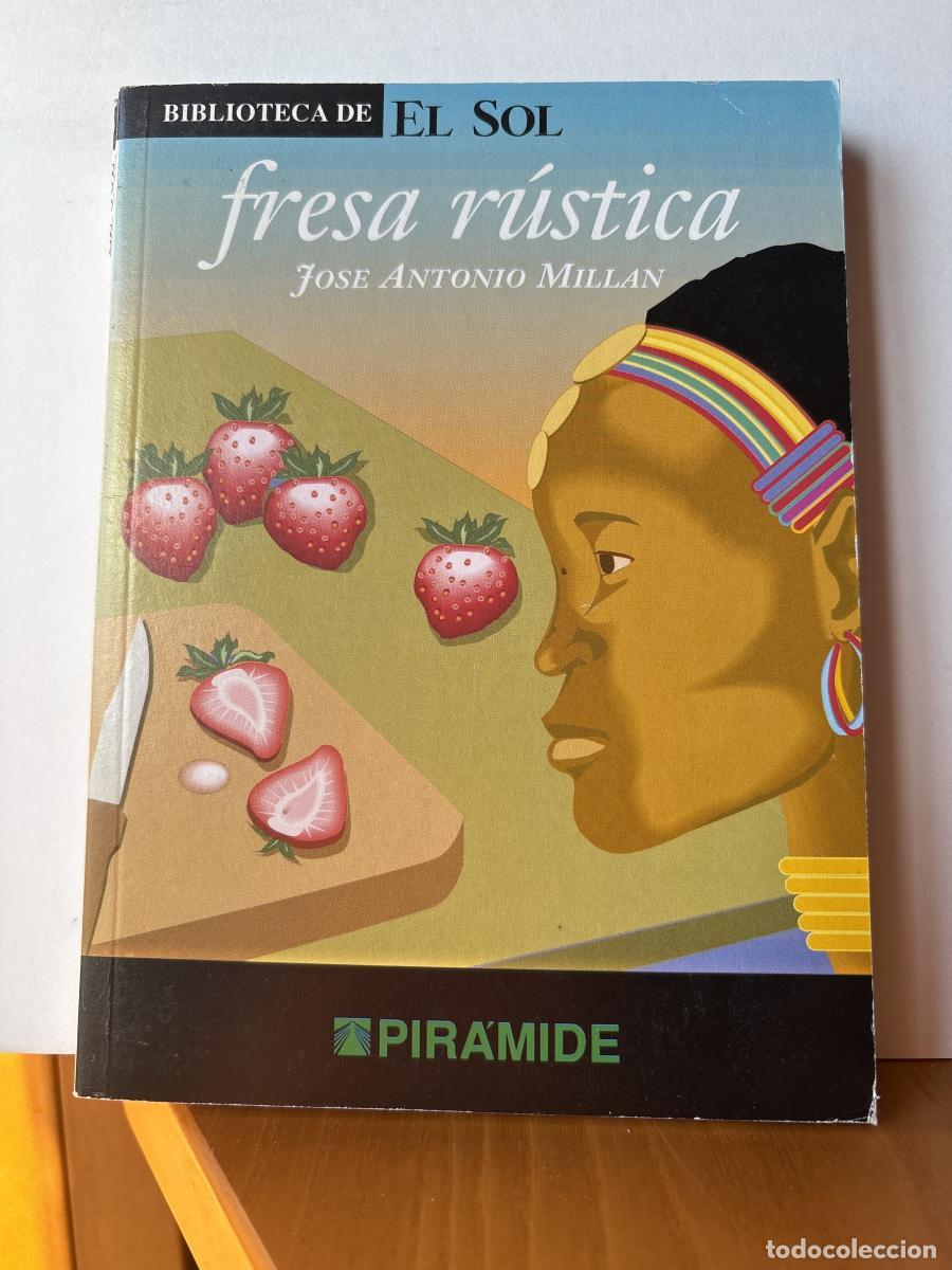 Livres: FRESA RUSTICA. COLECCION BIBLIOTECA DE EL SOL N&ordm;230 - JOSE ANTONIO MILLAN. TDK309