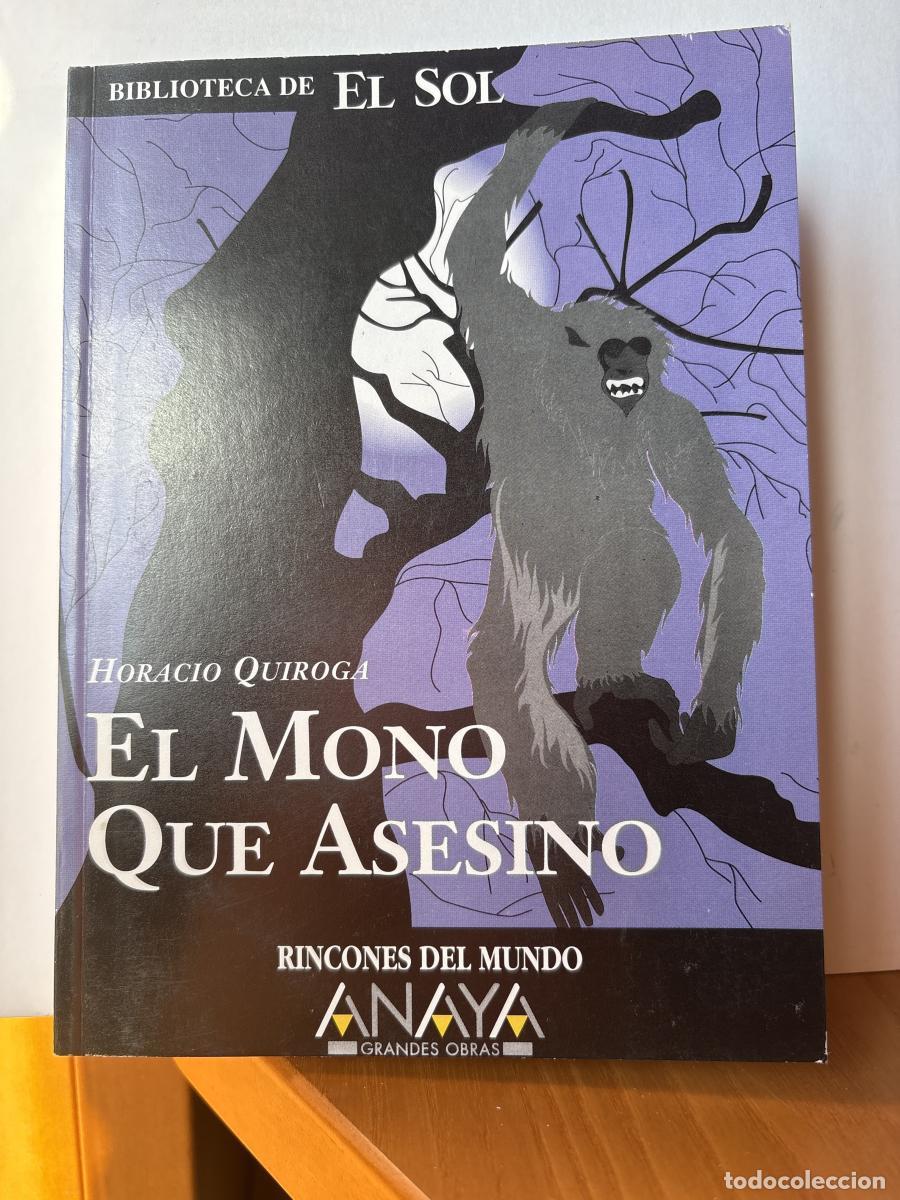 books: EL MONO QUE ASESINO. COLECCION BIBLIOTECA DE EL SOL N&ordm;227 - HORACIO QUIROGA TDK309
