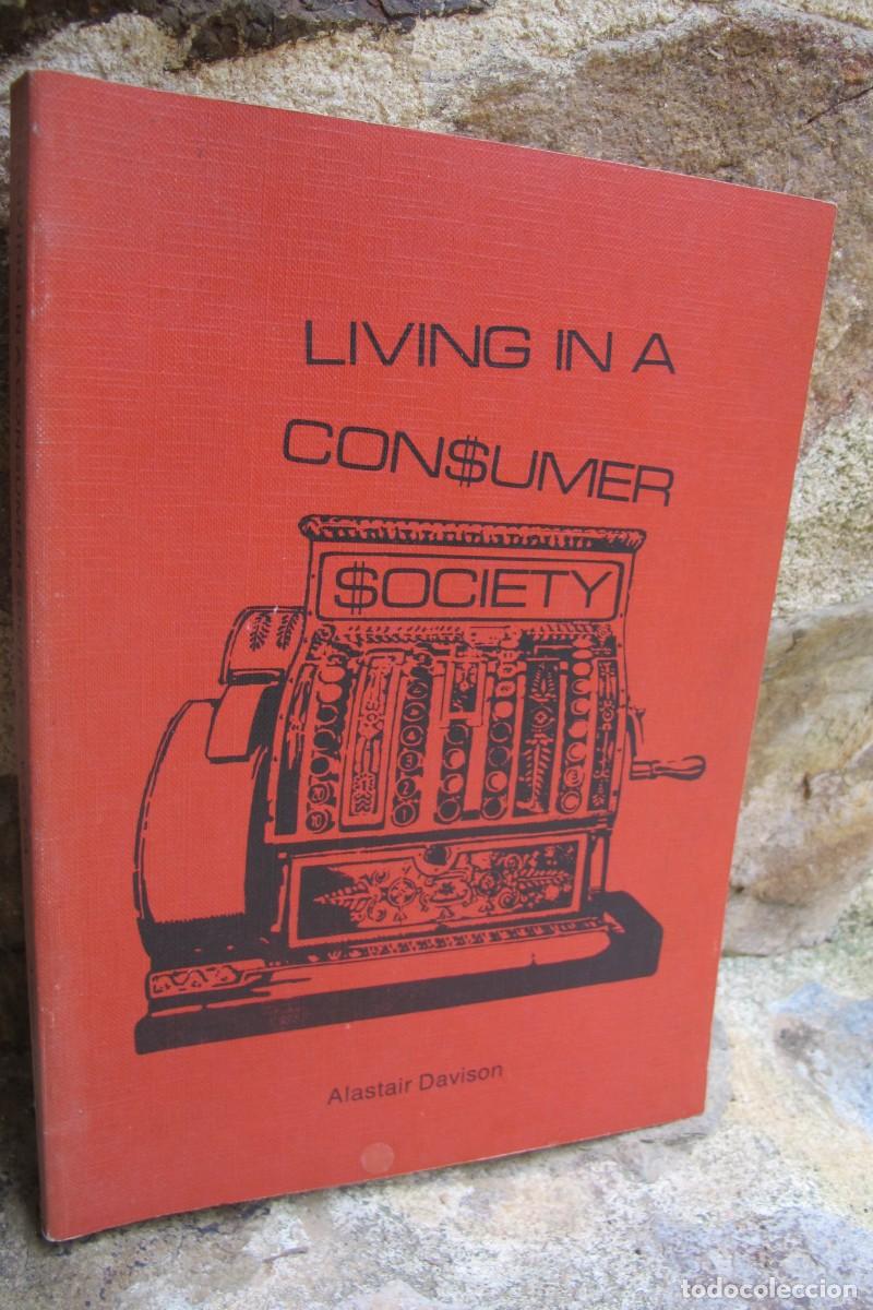 Libros: LIVING IN A CONSUMER SOCIETY. ALASTAIR DAVISON