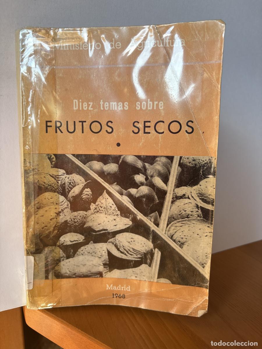 Libros: DIEZ TEMAS SOBRE FRUTOS SECOS - SERGIO ALVAREZ REQUEJO, FEDERICO BAUDIN , JOSE LOPEZ PALAZON, FRANCI