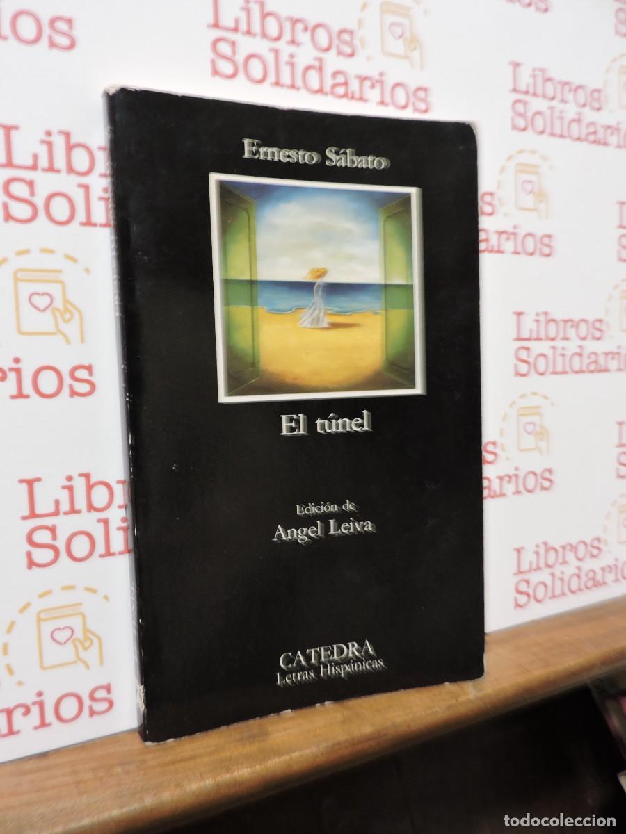 books: El t&uacute;nel. Ernesto S&aacute;bato. Ed. C&aacute;tedra. Madrid, 1984
