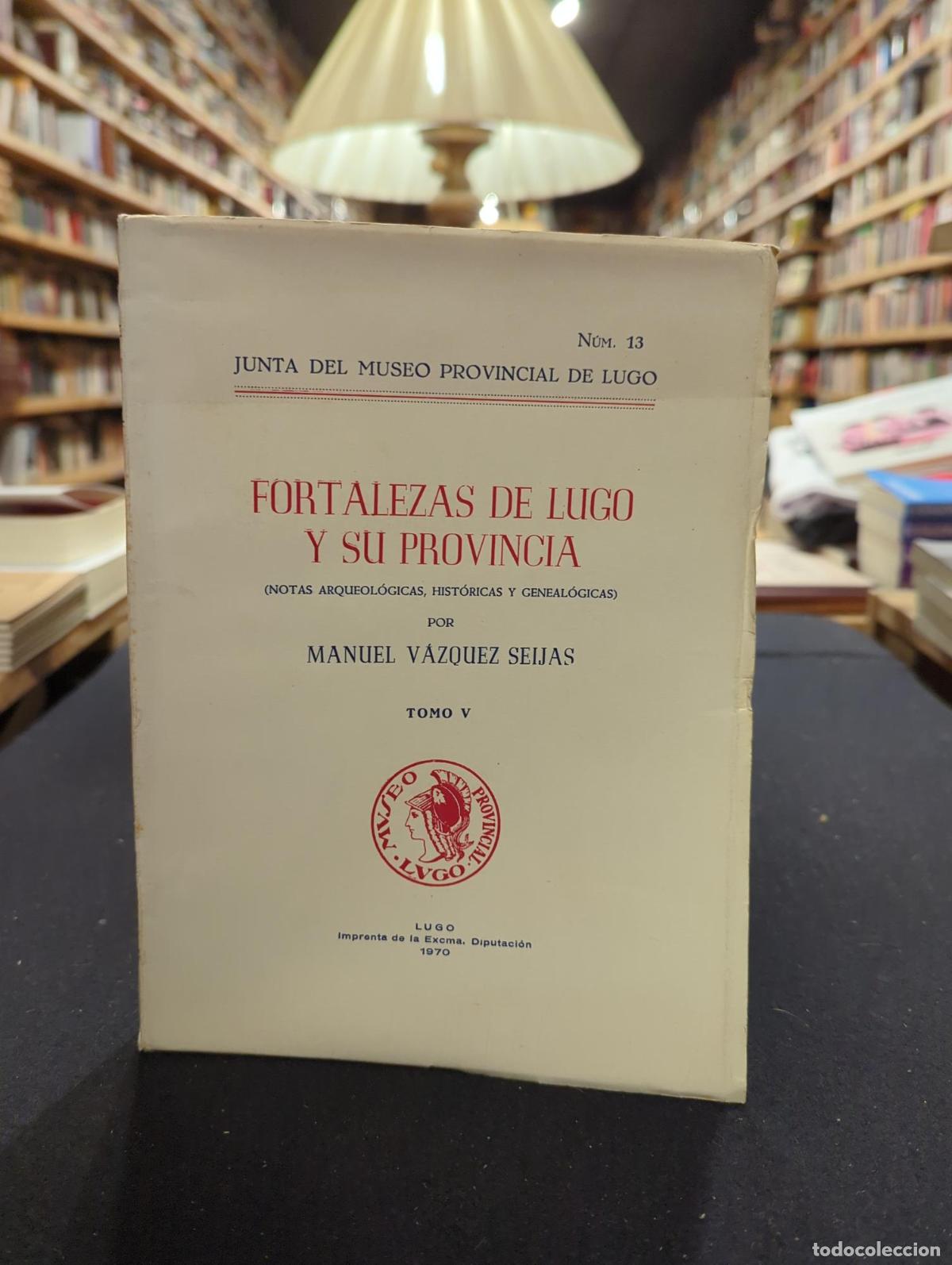 Libri di seconda mano: Fortalezas de Lugo y su provincia, Tomo V - Manuel V&aacute;zquez Seijas