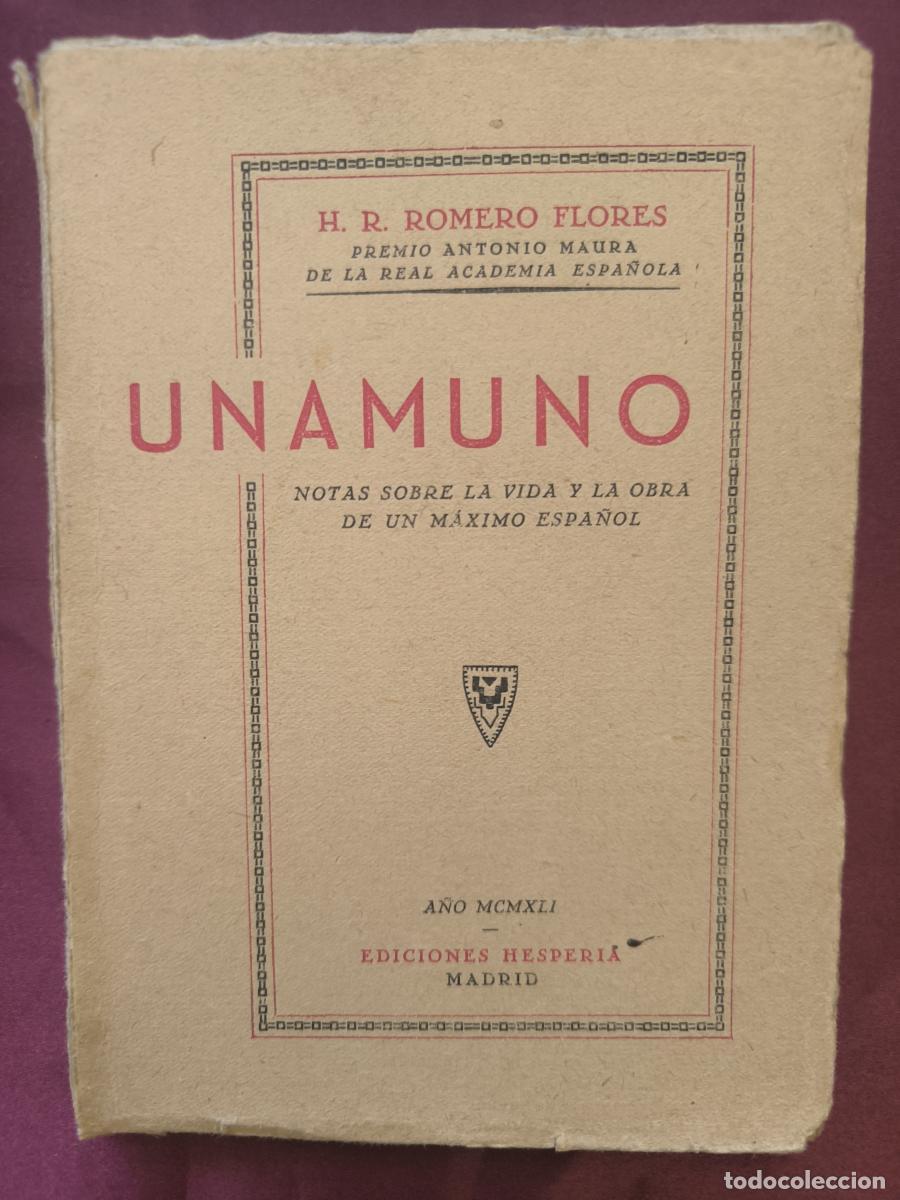 Libros: Unamuno. Notas sobre la vida y la obra de un m&aacute;ximo espa&ntilde;ol - Hip&oacute;lito R. Romero Flores