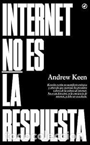 Libros: Internet no es la respuesta - Andrew Keen
