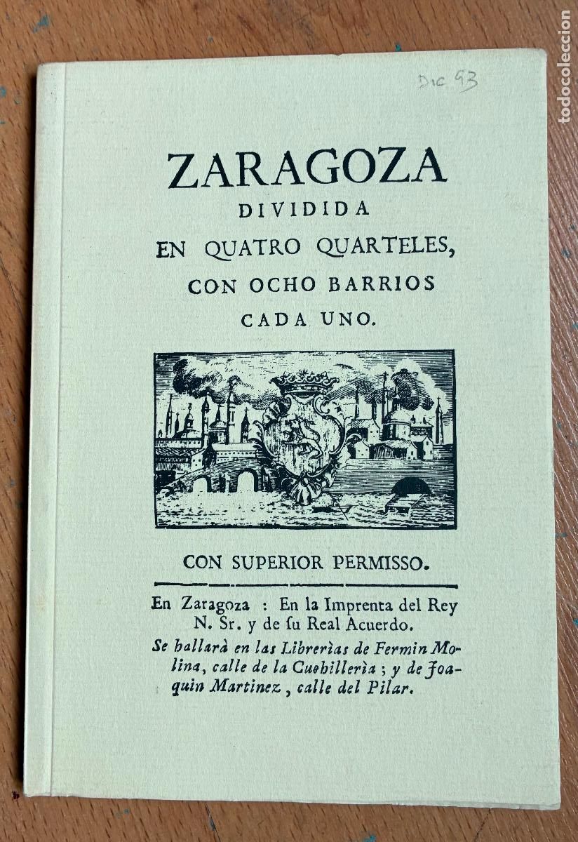 Libros: ZARAGOZA DIVIDIDA EN QUATRO QUARTELES CON OCHO BARRIOS CADA UNO, Facsimil