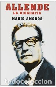 Libros: Allende. La biograf&iacute;a - Mario Amor&oacute;s