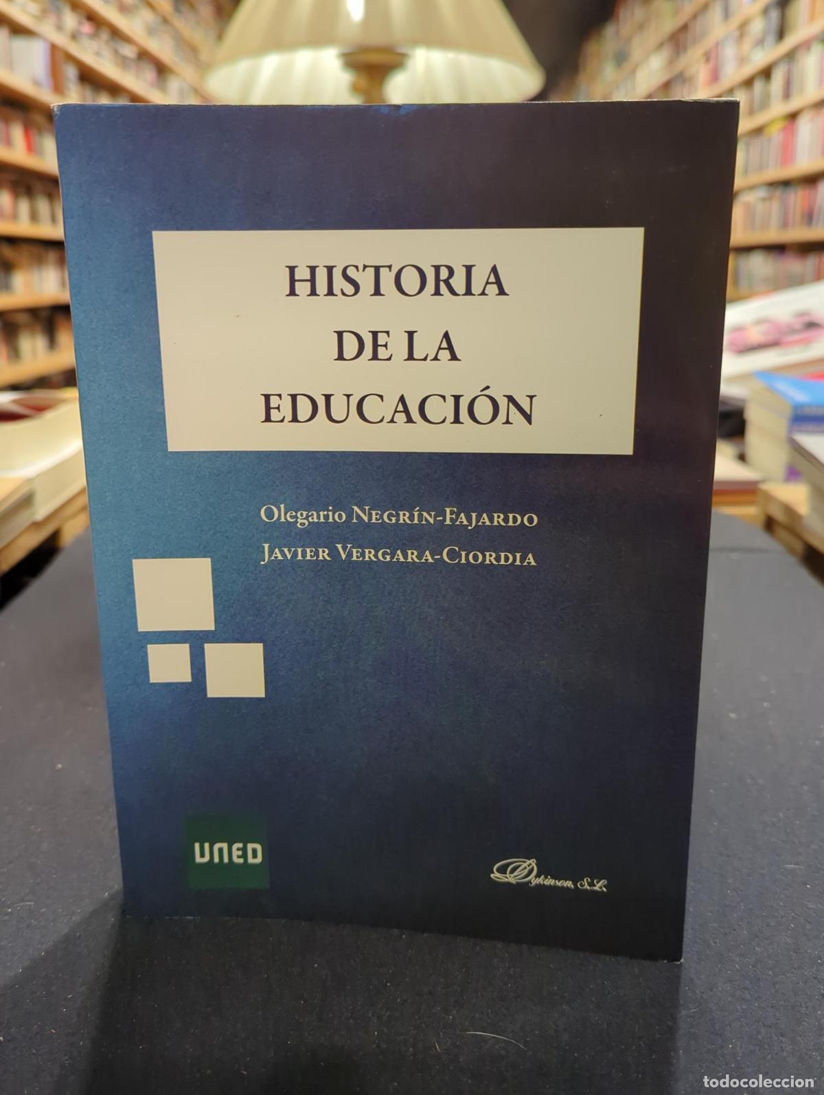 Libros: Historia de la Educaci&oacute;n - Javier Vergara Ciordia Olegario Negr&iacute;n Fajardo
