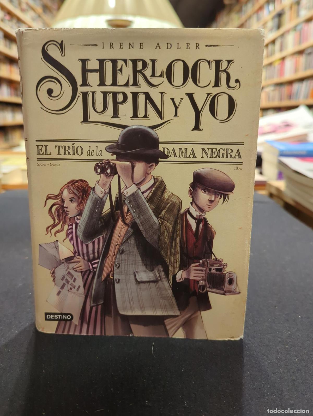 books: Sherlock, Lupin y yo. El tr&iacute;o de la Dama Negra - Irene Adler