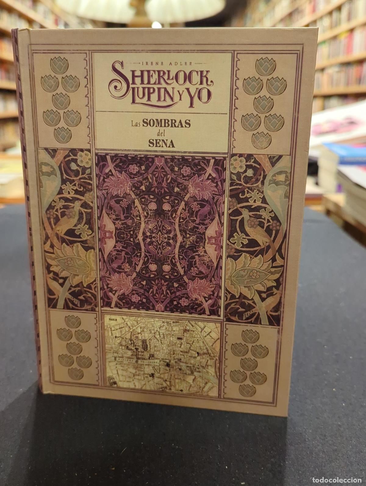 Libri di seconda mano: Sherlock, Lupin y yo. Las sombras del Sena - Irene Adler