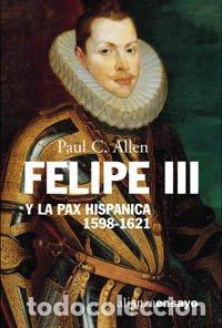 B&uuml;cher: Felipe III y la Pax Hispanica, 1598-1621: El fracaso de la Gran Estrategia: El Fracaso De La Gran Es