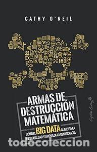 Libros: Armas de detrucci&oacute;n matem&aacute;tica - Cathy ONeil - Foto 1