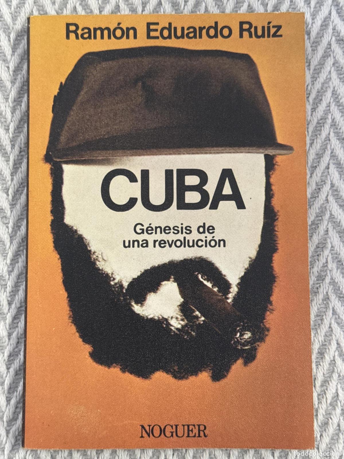 Libros: Cuba. G&eacute;nesis de una revoluci&oacute;n - Ram&oacute;n Eduardo Ruiz