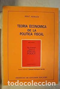 Libros: Teor&iacute;a econ&oacute;mica de la pol&iacute;tica fiscal - Bent Hansen