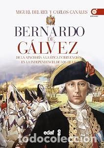 Libri di seconda mano: Bernardo de G&aacute;lvez - Carlos Canales Torres Miguel del Rey Vicente