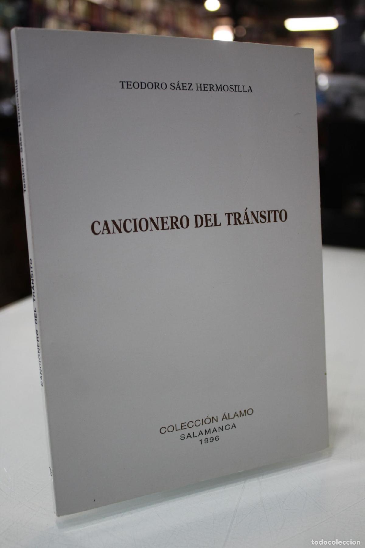 Libros: Cancionero del tr&aacute;nsito.- Dedicado. - Teodoro S&aacute;ez Hermosilla
