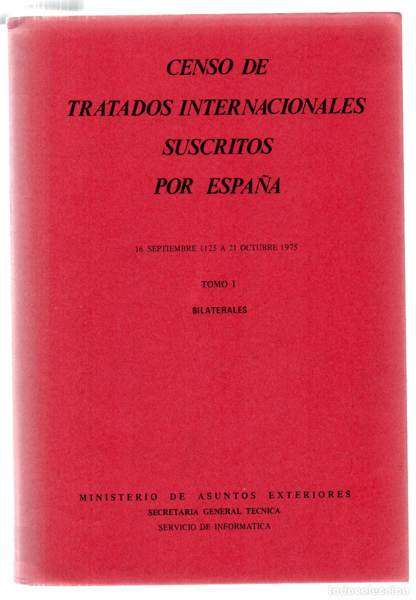 Libros: Censo de Tratados Internacionales suscritos por Espa&ntilde;a. 3 tomos en 5 vol&uacute;menes.