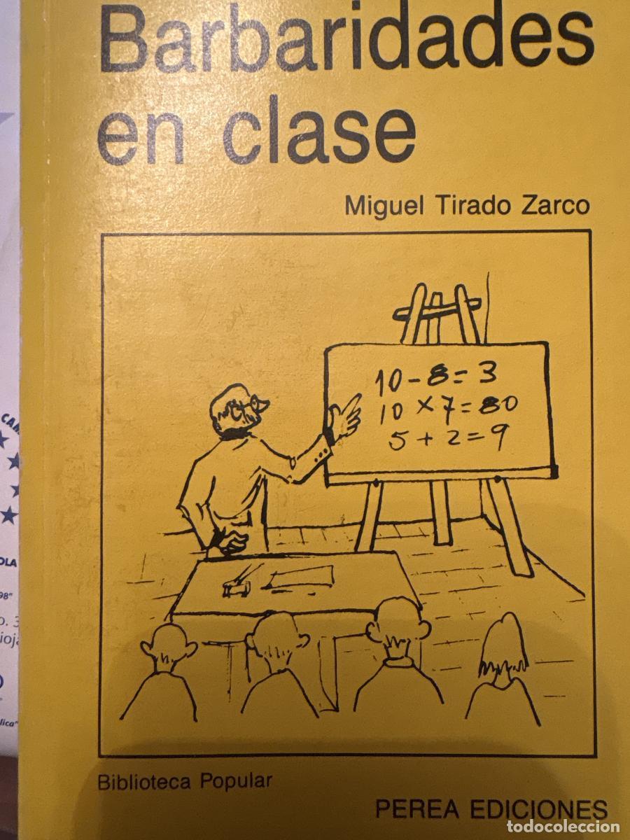 Livres: Barbaridades en clase - MIGUEL] TIRADO ZARCO TDK435