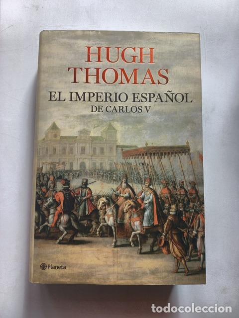 Libros: Hugh Thomas - El Imperio espa&ntilde;ol de Carlos V (1522 - 1558) - Foto 1