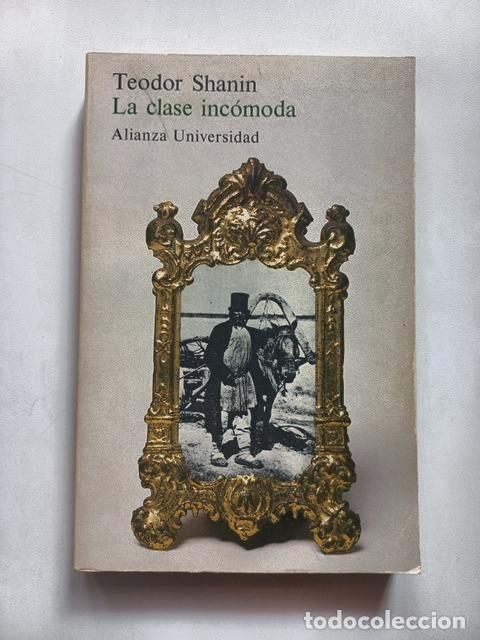 Livres: Teodor Shanin - La clase inc&oacute;moda. Sociolog&iacute;a pol&iacute;tica del campesinado en una sociedad en desarrollo