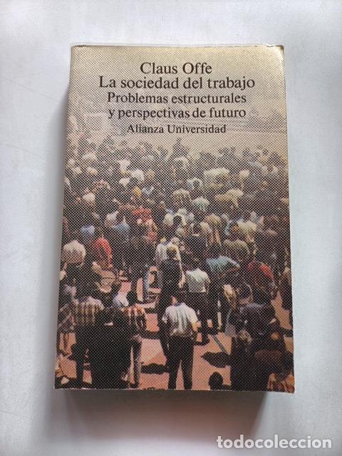 books: Claus Offe - La sociedad del trabajo. Problemas estructurales y perspectivas de futuro
