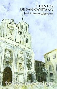 Livres: CUENTOS DE SAN CAYETANO - LABORDETA JOS&Eacute; ANTONIO
