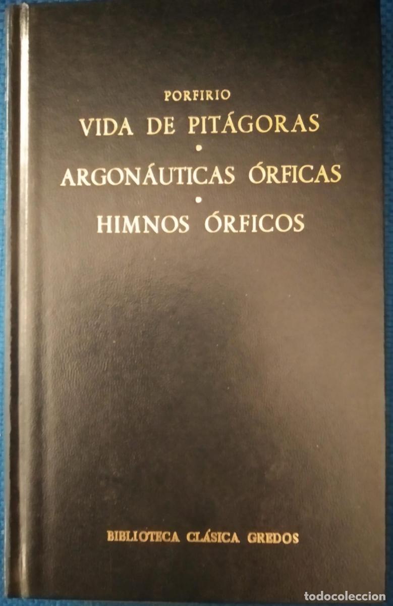 Libros: Vida de Pit&aacute;goras . Argon&aacute;uticas &Oacute;rficas . Himnos &Oacute;rficos. (1987) Biblioteca Cl&aacute;sica Gredos, 104 - P